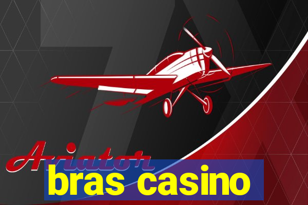 bras casino