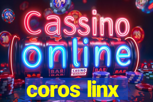 coros linx