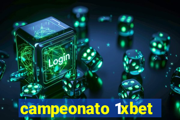 campeonato 1xbet