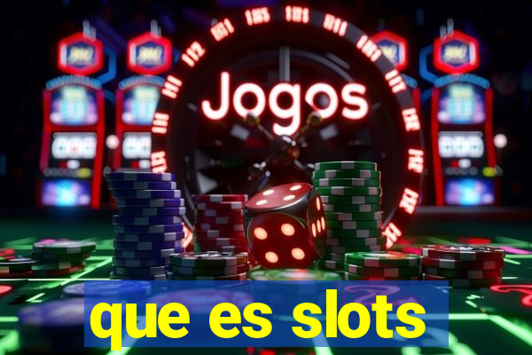 que es slots