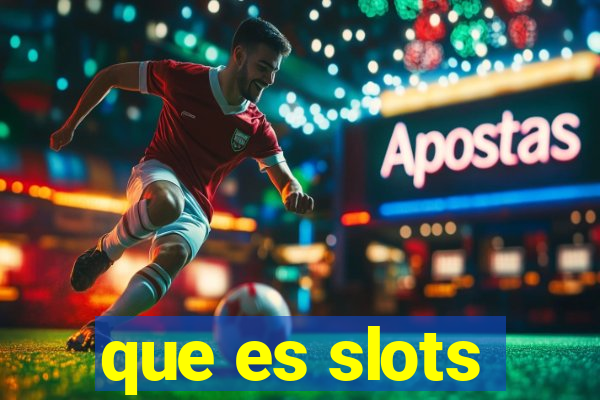 que es slots