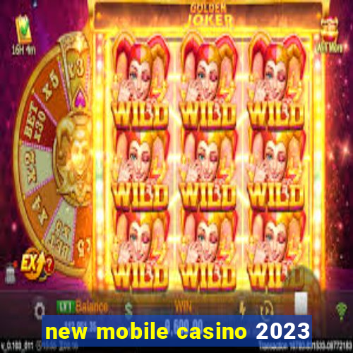 new mobile casino 2023