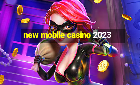 new mobile casino 2023