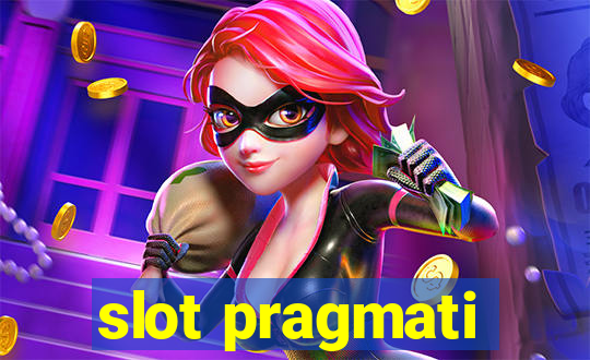 slot pragmati