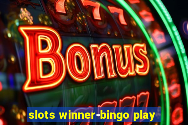 slots winner-bingo play