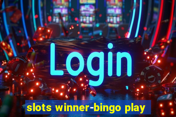 slots winner-bingo play