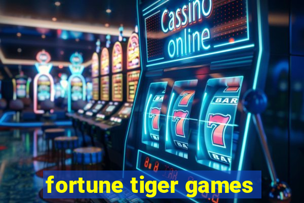 fortune tiger games