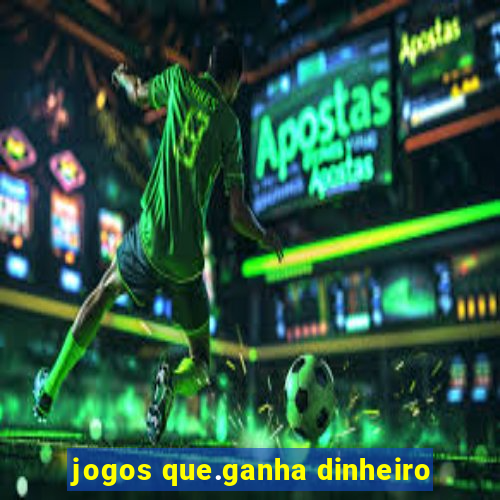 jogos que.ganha dinheiro