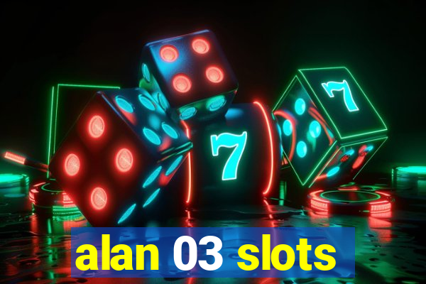 alan 03 slots