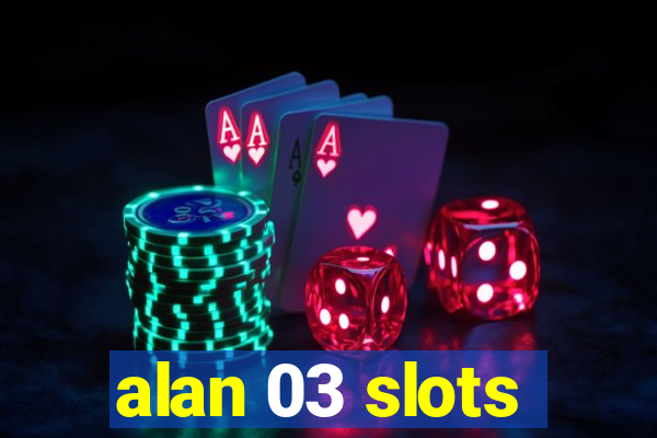 alan 03 slots