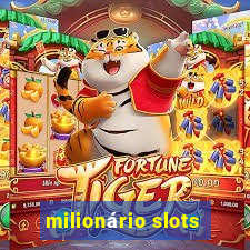 milionário slots