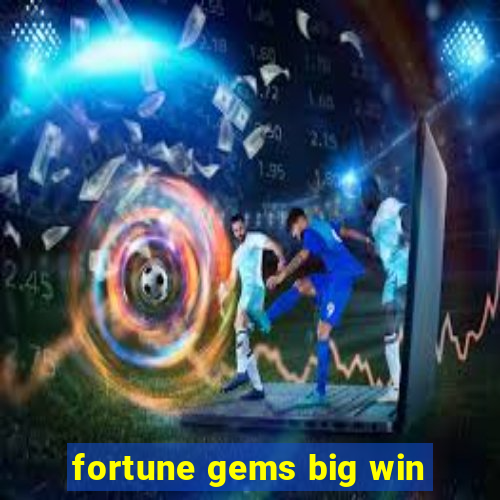 fortune gems big win