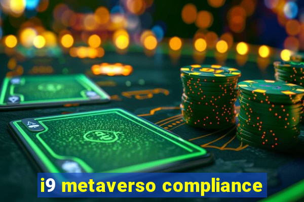 i9 metaverso compliance