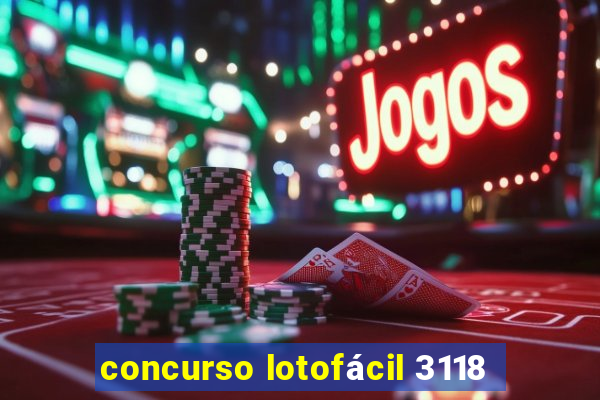 concurso lotofácil 3118