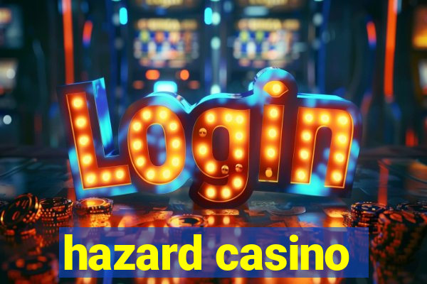 hazard casino