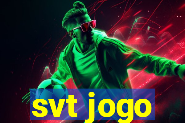 svt jogo