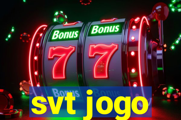 svt jogo