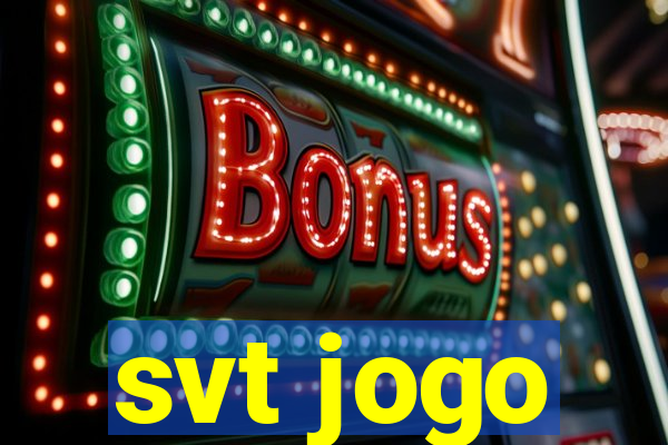 svt jogo