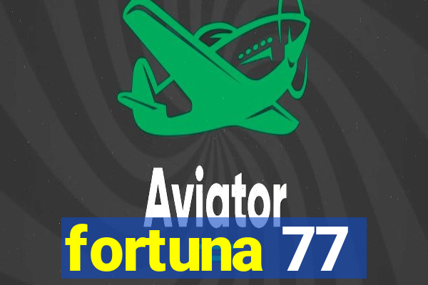 fortuna 77