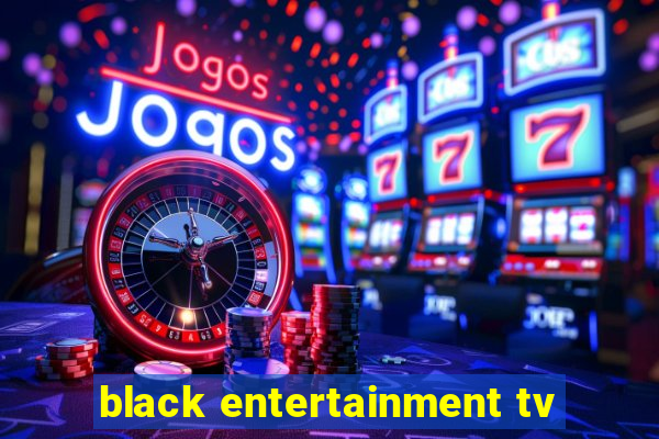 black entertainment tv