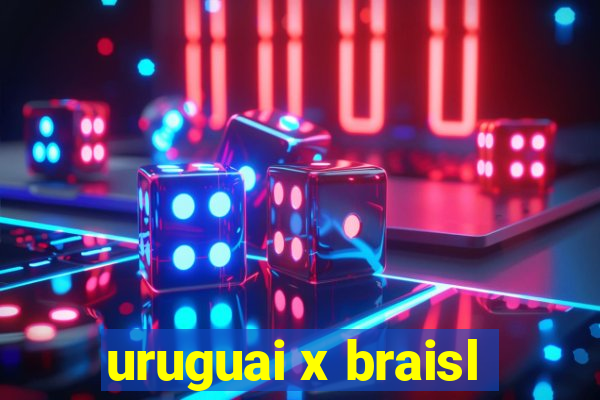 uruguai x braisl