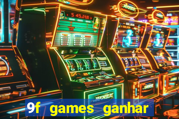 9f games ganhar dinheiro pix