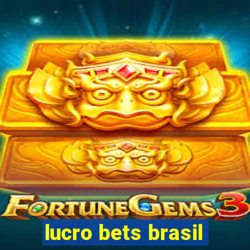 lucro bets brasil