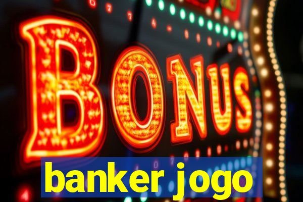 banker jogo