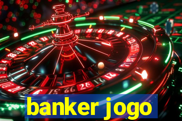 banker jogo