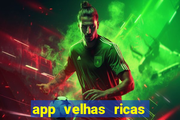 app velhas ricas do pix