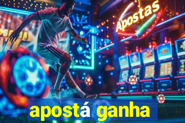 apostá ganha