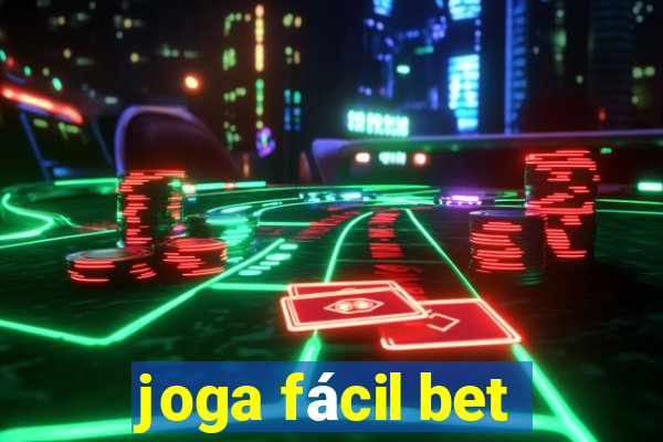 joga fácil bet