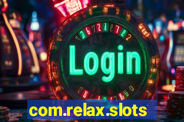 com.relax.slotsofvegas