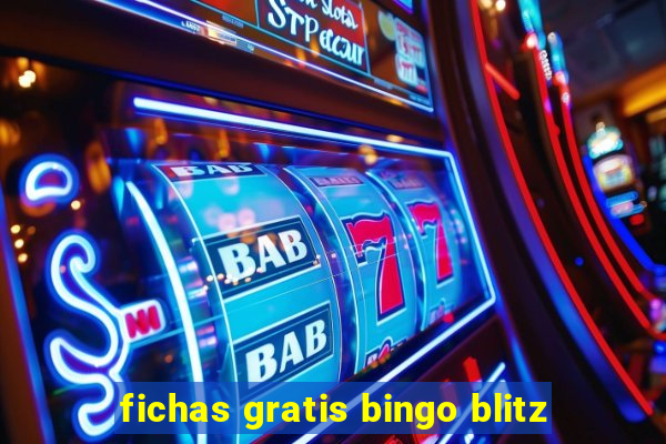 fichas gratis bingo blitz