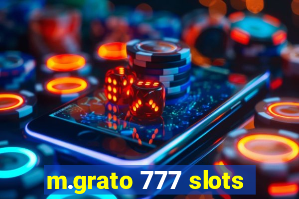 m.grato 777 slots