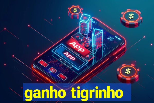 ganho tigrinho