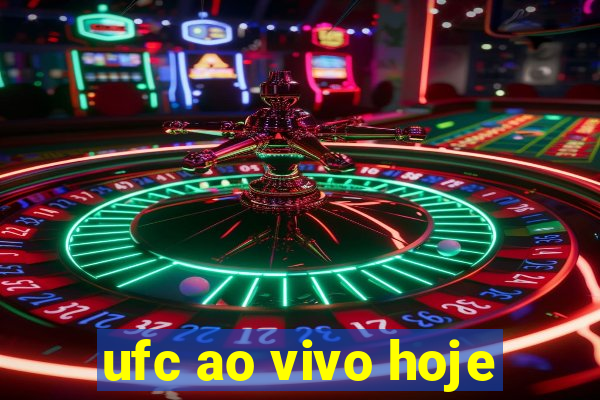 ufc ao vivo hoje