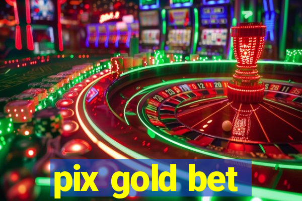 pix gold bet