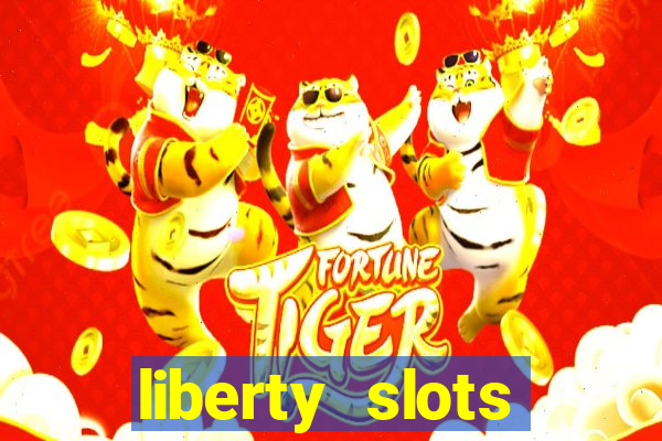 liberty slots casino reviews