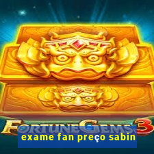 exame fan preço sabin