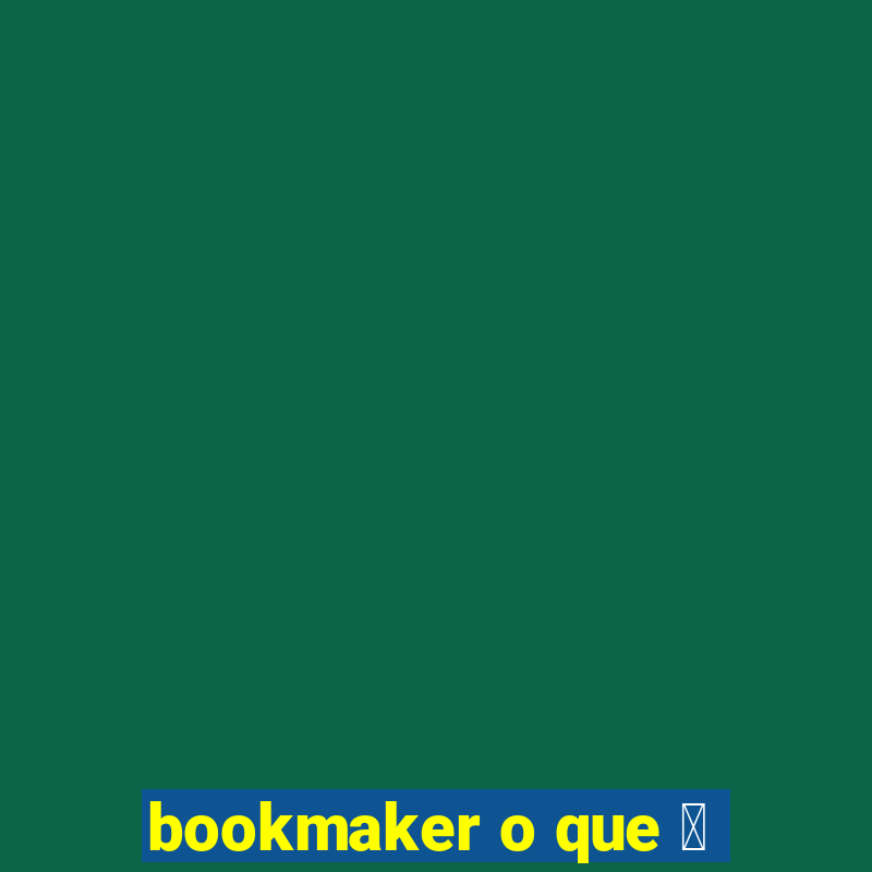 bookmaker o que 茅