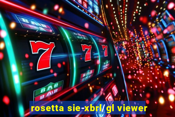 rosetta sie-xbrl/gl viewer