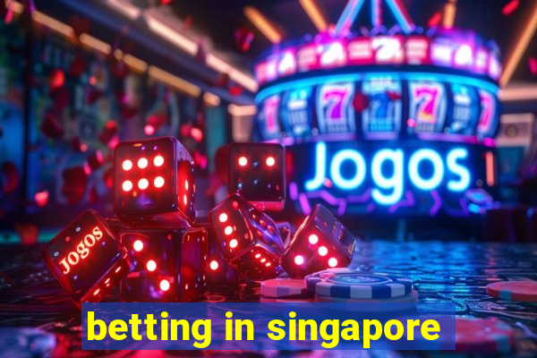 betting in singapore