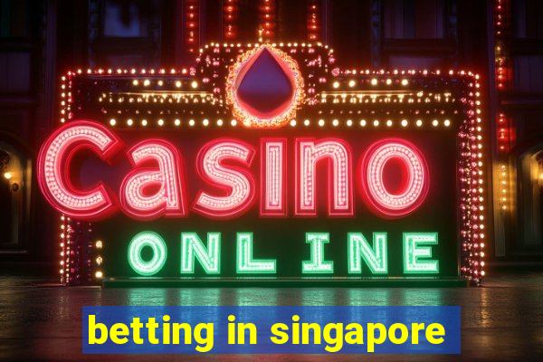 betting in singapore