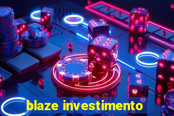 blaze investimento