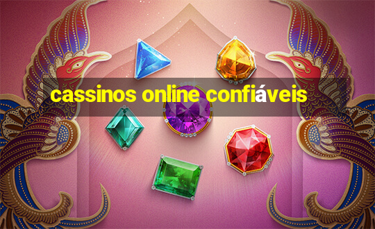 cassinos online confiáveis