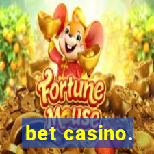 bet casino.