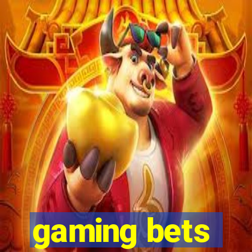 gaming bets