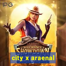 city x araenal