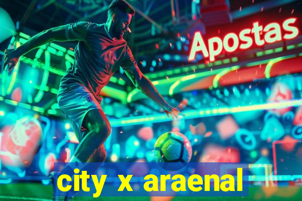 city x araenal